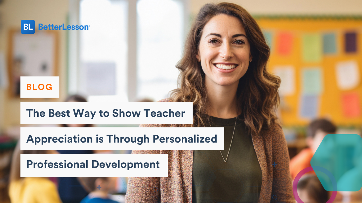 Smiling teacher during teacher appreciation week. Text overlay reads: 'The Best Way to Show Teacher Appreciation is Through Personalized Professional Development'