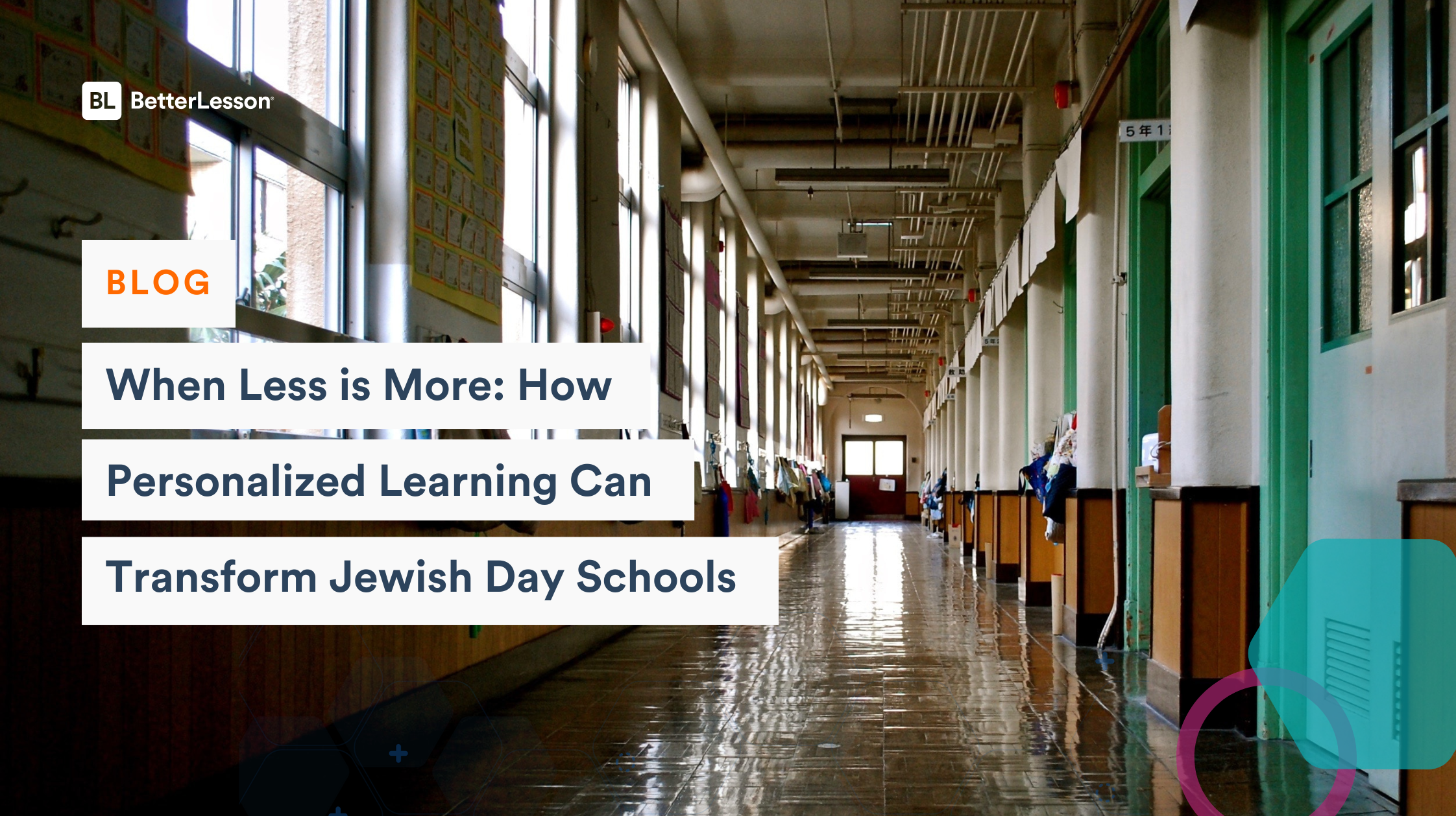 Image of a hallway on a blog post titled 'When Less is More: How Personalized Learning Can Transform Jewish Day Schools'