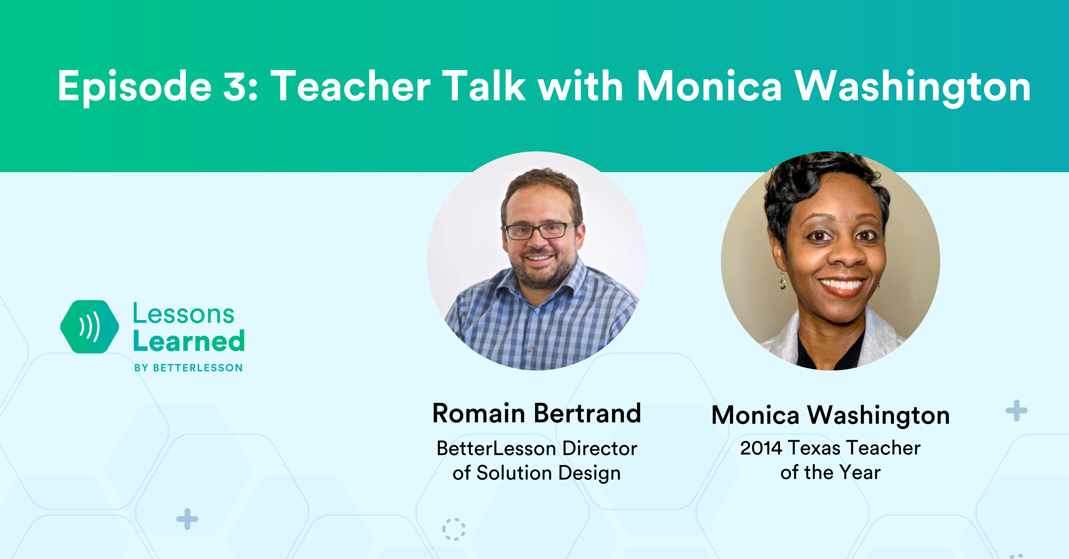 Podcast cover for Episode 3 of 'Lessons Learned, Teacher Talk with Monica Washington'.